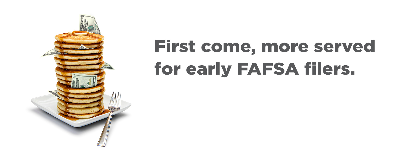 Join FAFSA Frenzy events for expert help.